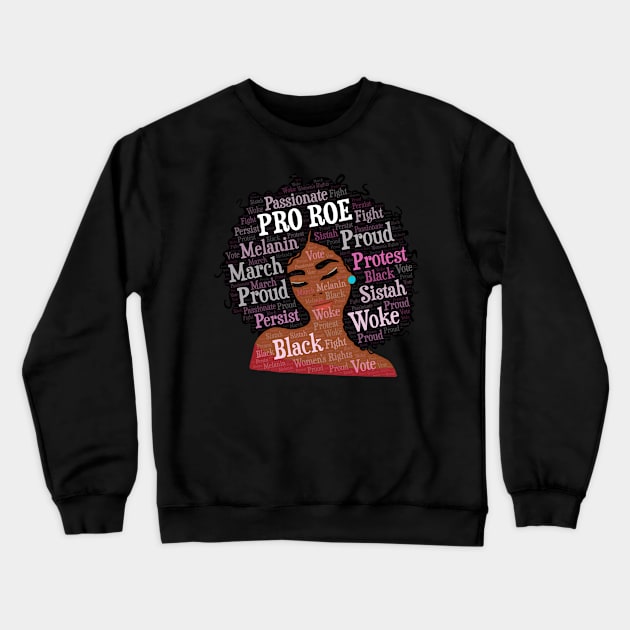 African American Woman Pro Roe Afro Crewneck Sweatshirt by blackartmattersshop